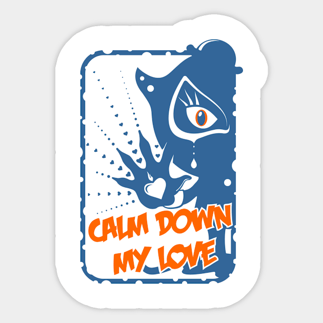 Calm Down My Love / blue_white Sticker by mr.Lenny Loves ...